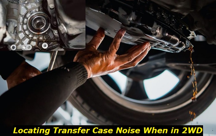 transfer case noise when in 2wd